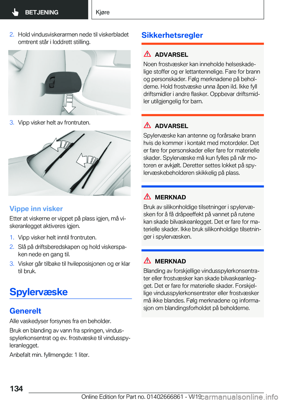 BMW X3 M 2020  InstruksjonsbØker (in Norwegian) �2�.�H�o�l�d��v�i�n�d�u�s�v�i�s�k�e�r�a�r�m�e�n��n�e�d�e��t�i�l��v�i�s�k�e�r�b�l�a�d�e�t�o�m�t�r�e�n�t��s�t�å�r��i��l�o�d�d�r�e�t�t��s�t�i�l�l�i�n�g�.�3�.�V�i�p�p��v�i�s�k�e�r��h�e�l�t��a�