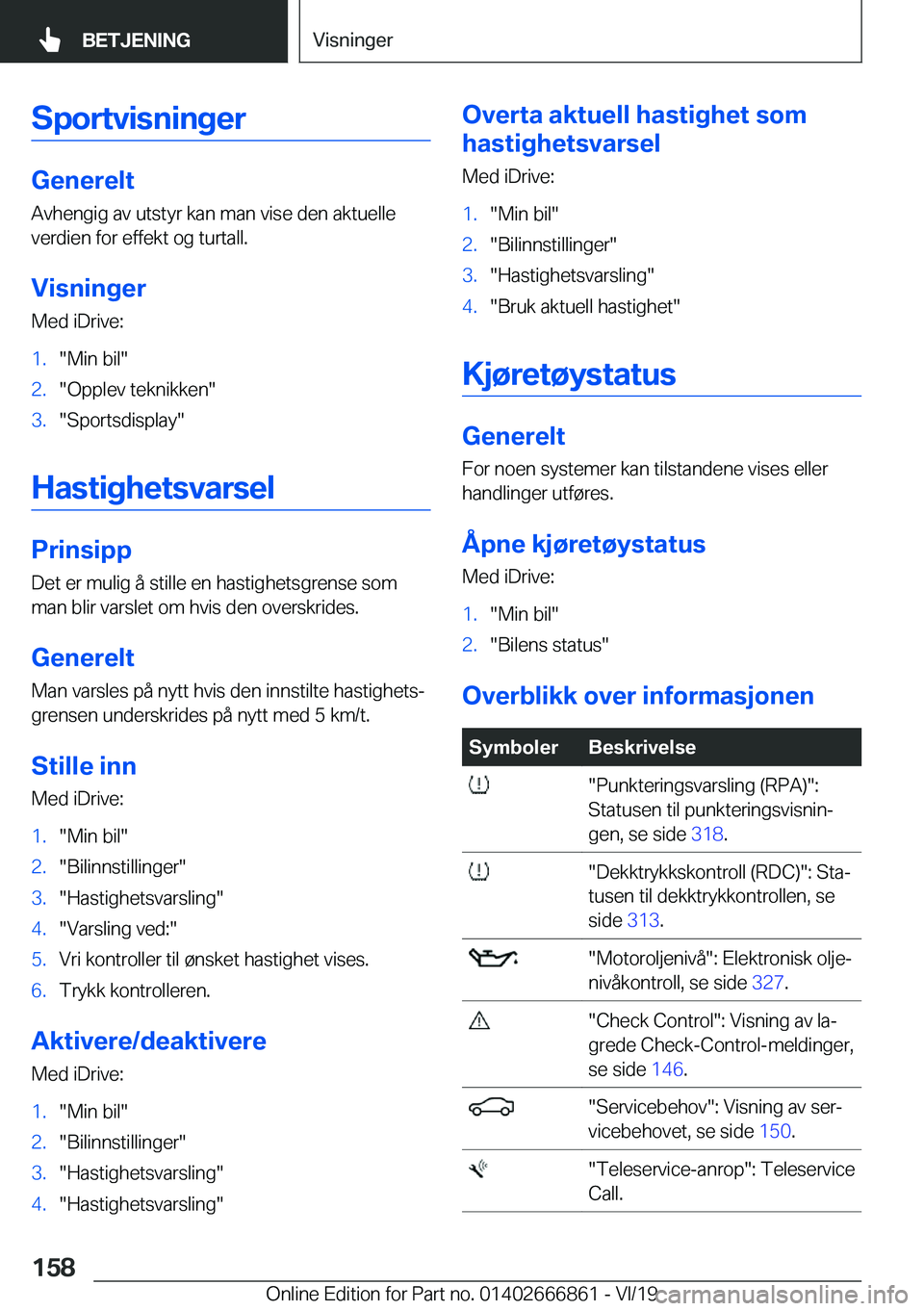 BMW X3 M 2020  InstruksjonsbØker (in Norwegian) �S�p�o�r�t�v�i�s�n�i�n�g�e�r
�G�e�n�e�r�e�l�t�A�v�h�e�n�g�i�g��a�v��u�t�s�t�y�r��k�a�n��m�a�n��v�i�s�e��d�e�n��a�k�t�u�e�l�l�e
�v�e�r�d�i�e�n��f�o�r��e�f�f�e�k�t��o�g��t�u�r�t�a�l�l�.
�V�i�