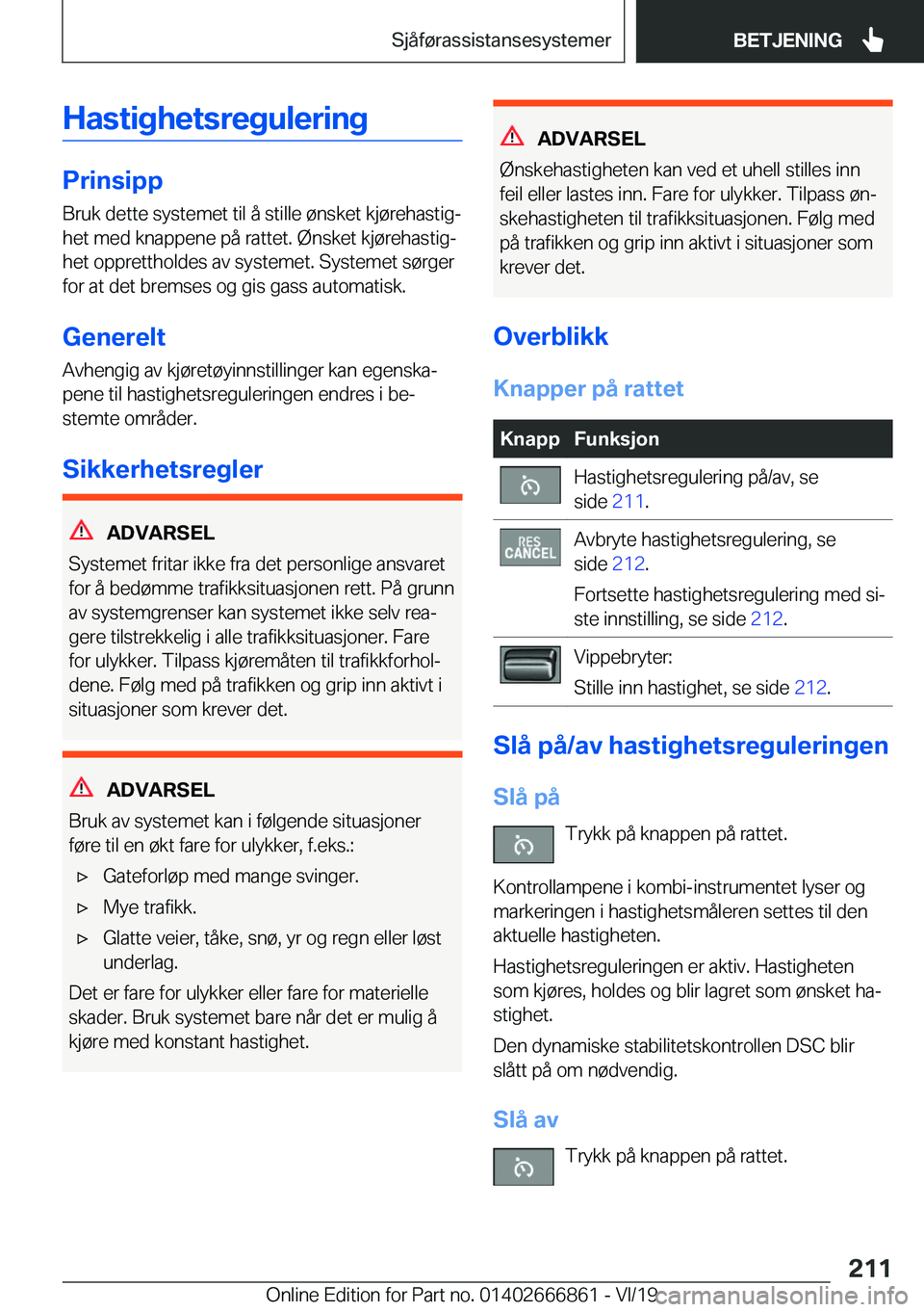 BMW X3 M 2020  InstruksjonsbØker (in Norwegian) �H�a�s�t�i�g�h�e�t�s�r�e�g�u�l�e�r�i�n�g
�P�r�i�n�s�i�p�p
�B�r�u�k��d�e�t�t�e��s�y�s�t�e�m�e�t��t�i�l��å��s�t�i�l�l�e��