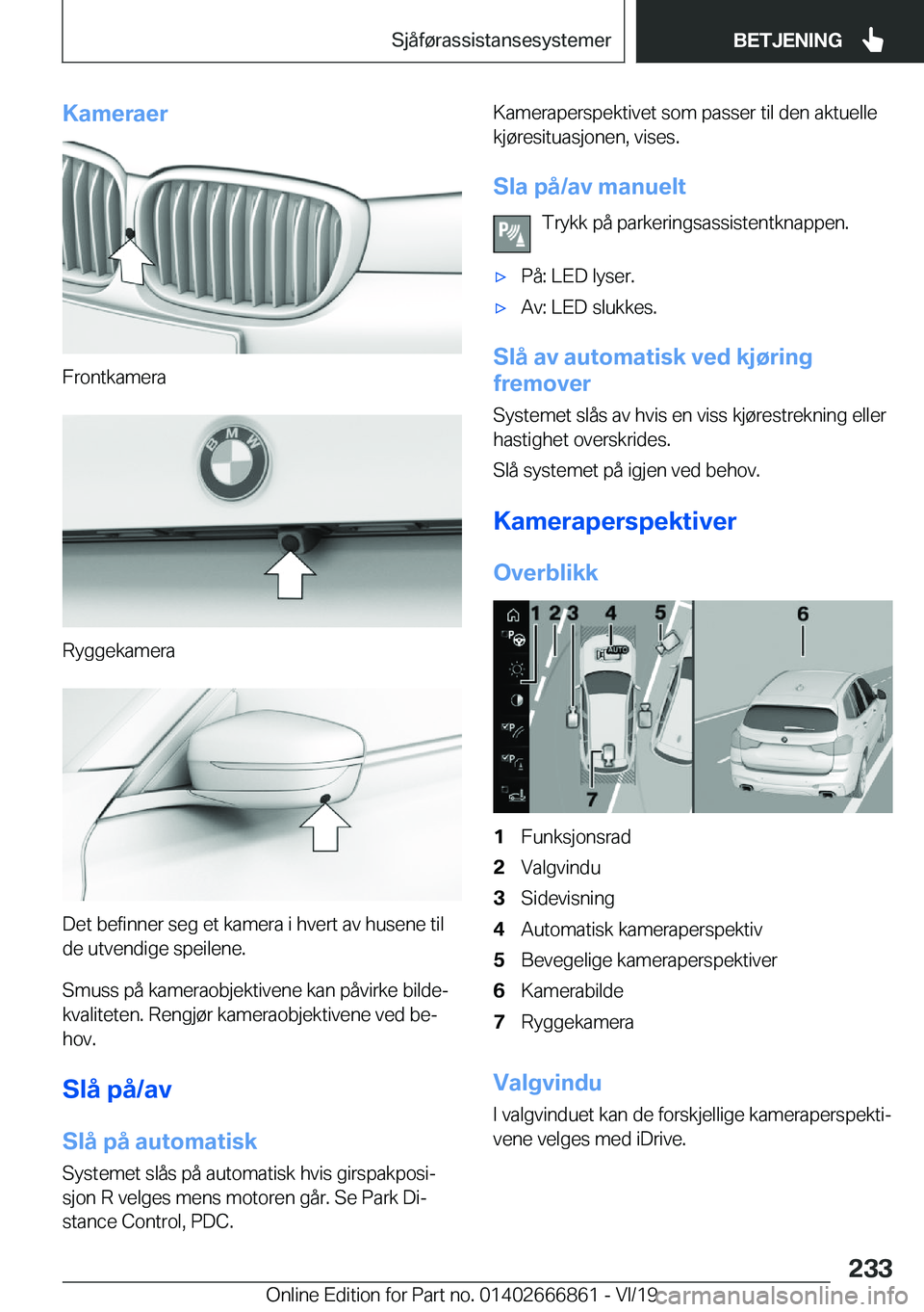 BMW X3 M 2020  InstruksjonsbØker (in Norwegian) �K�a�m�e�r�a�e�r
�F�r�o�n�t�k�a�m�e�r�a
�R�y�g�g�e�k�a�m�e�r�a
�D�e�t��b�e�f�i�n�n�e�r��s�e�g��e�t��k�a�m�e�r�a��i��h�v�e�r�t��a�v��h�u�s�e�n�e��t�i�l
�d�e��u�t�v�e�n�d�i�g�e��s�p�e�i�l�e�n