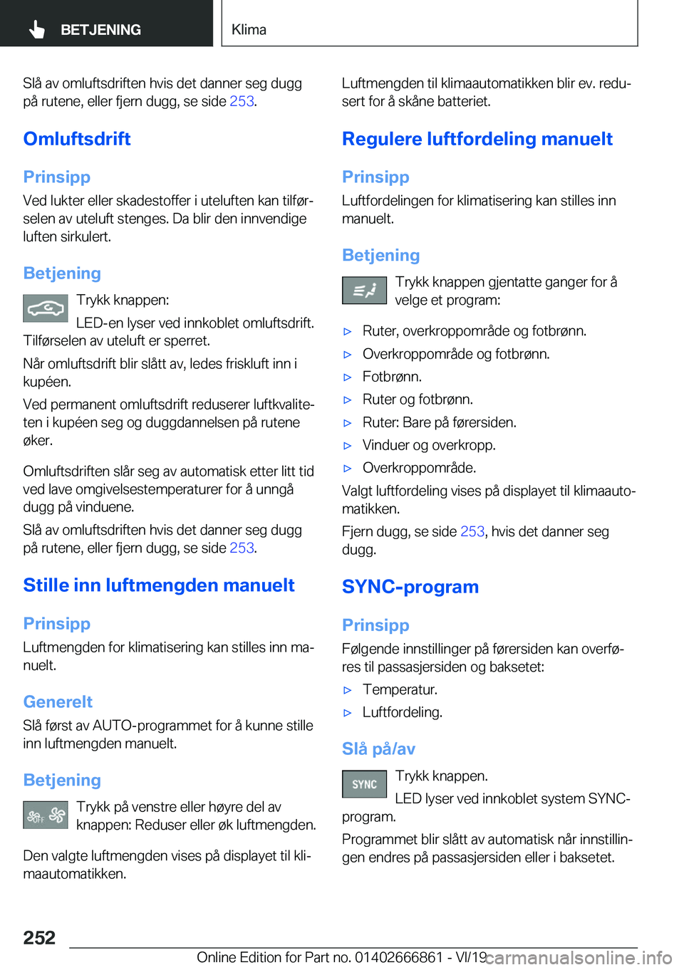 BMW X3 M 2020  InstruksjonsbØker (in Norwegian) �S�l�å��a�v��o�m�l�u�f�t�s�d�r�i�f�t�e�n��h�v�i�s��d�e�t��d�a�n�n�e�r��s�e�g��d�u�g�g
�p�å��r�u�t�e�n�e�,��e�l�l�e�r��f�j�e�r�n��d�u�g�g�,��s�e��s�i�d�e� �2�5�3�.
�O�m�l�u�f�t�s�d�r�i�