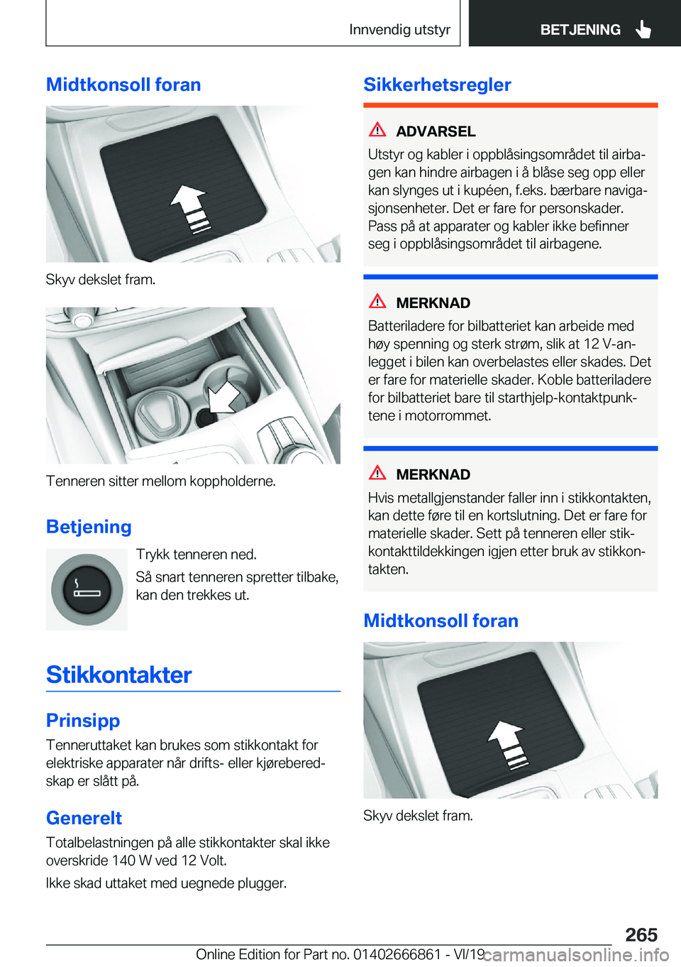 BMW X3 M 2020  InstruksjonsbØker (in Norwegian) �M�i�d�t�k�o�n�s�o�l�l��f�o�r�a�n
�S�k�y�v��d�e�k�s�l�e�t��f�r�a�m�.
�T�e�n�n�e�r�e�n��s�i�t�t�e�r��m�e�l�l�o�m��k�o�p�p�h�o�l�d�e�r�n�e�.
�B�e�t�j�e�n�i�n�g �T�r�y�k�k��t�e�n�n�e�r�e�n��n�e�d