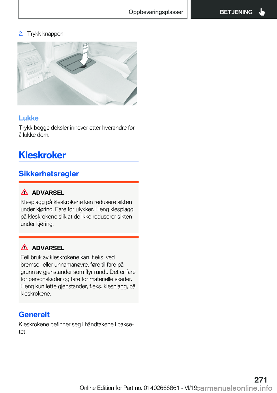BMW X3 M 2020  InstruksjonsbØker (in Norwegian) �2�.�T�r�y�k�k��k�n�a�p�p�e�n�.
�L�u�k�k�e�T�r�y�k�k��b�e�g�g�e��d�e�k�s�l�e�r��i�n�n�o�v�e�r��e�t�t�e�r��h�v�e�r�a�n�d�r�e��f�o�r
�å��l�u�k�k�e��d�e�m�.
�K�l�e�s�k�r�o�k�e�r
�S�i�k�k�e�r�h�