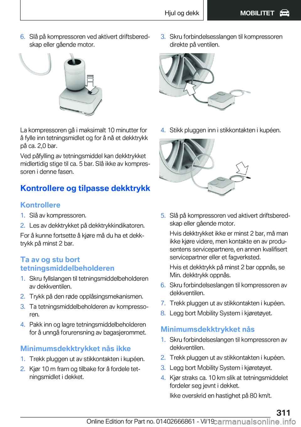 BMW X3 M 2020  InstruksjonsbØker (in Norwegian) �6�.�S�l�å��p�å��k�o�m�p�r�e�s�s�o�r�e�n��v�e�d��a�k�t�i�v�e�r�t��d�r�i�f�t�s�b�e�r�e�dj�s�k�a�p��e�l�l�e�r��g�å�e�n�d�e��m�o�t�o�r�.
�L�a��k�o�m�p�r�e�s�s�o�r�e�n��g�å��i��m�a�k�s�i�