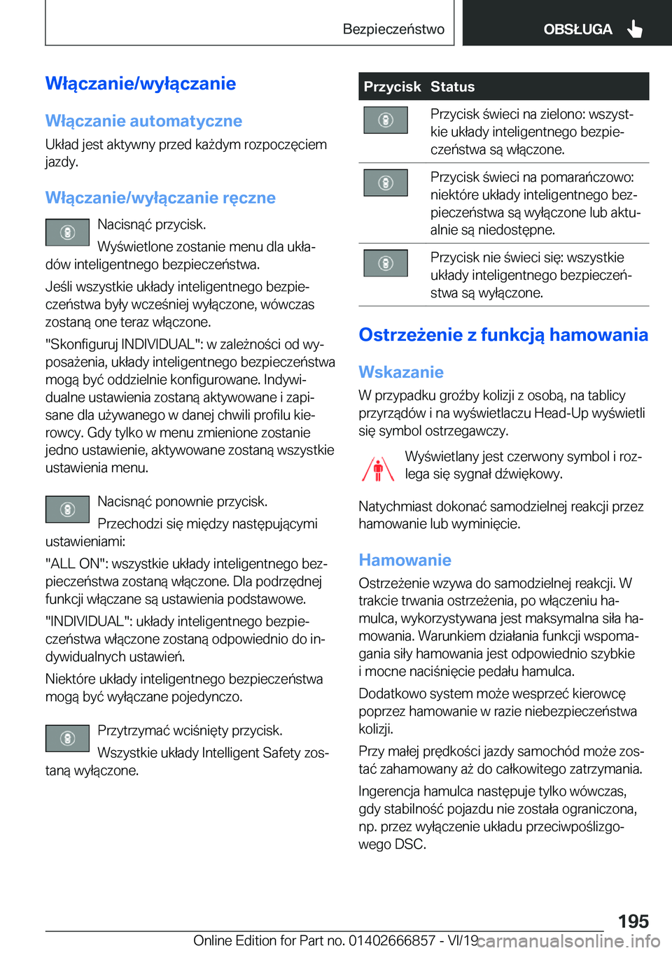 BMW X3 M 2020  Instrukcja obsługi (in Polish) �W�ł�ą�c�z�a�n�i�e�/�w�y�ł�ą�c�z�a�n�i�e�W�ł�ą�c�z�a�n�i�e��a�u�t�o�m�a�t�y�c�z�n�e �U�k�ł�a�d��j�e�s�t��a�k�t�y�w�n�y��p�r�z�e�d��k�a9�d�y�m��r�o�z�p�o�c�z�