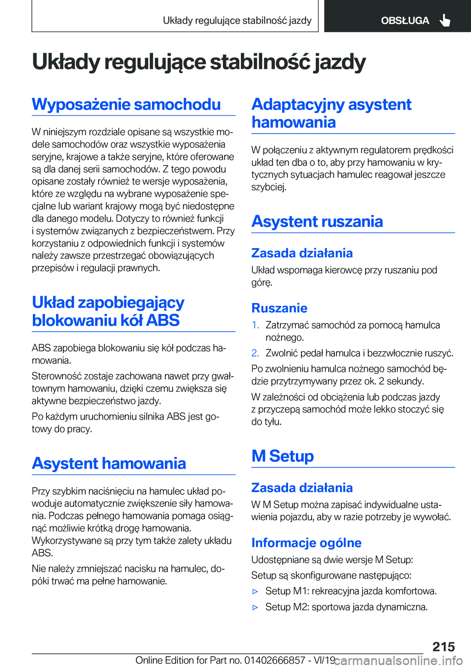 BMW X3 M 2020  Instrukcja obsługi (in Polish) �U�k�ł�a�d�y��r�e�g�u�l�u�j�ą�c�e��s�t�a�b�i�l�n�o�ć��j�a�z�d�y�W�y�p�o�s�a9�e�n�i�e��s�a�m�o�c�h�o�d�u
�W��n�i�n�i�e�j�s�z�y�m��r�o�z�d�z�i�a�l�e��o�p�i�s�a�n�e��s�