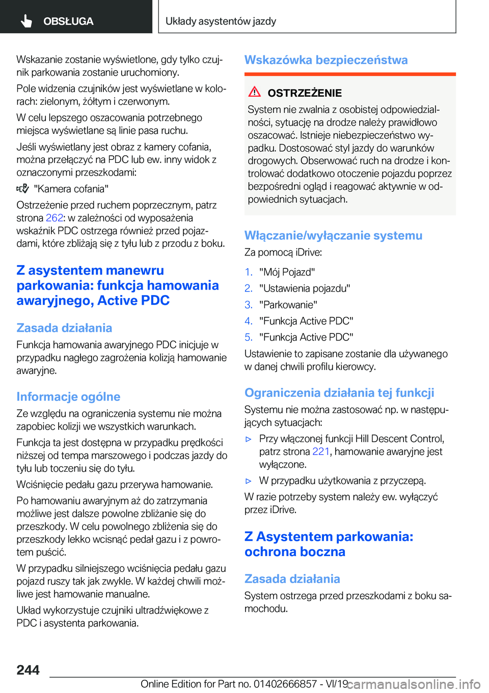 BMW X3 M 2020  Instrukcja obsługi (in Polish) �W�s�k�a�z�a�n�i�e��z�o�s�t�a�n�i�e��w�y�w�i�e�t�l�o�n�e�,��g�d�y��t�y�l�k�o��c�z�u�jj�n�i�k��p�a�r�k�o�w�a�n�i�a��z�o�s�t�a�n�i�e��u�r�u�c�h�o�m�i�o�n�y�.
�P�o�l�e��w�i�d�z�e�n�i�a��c�z�