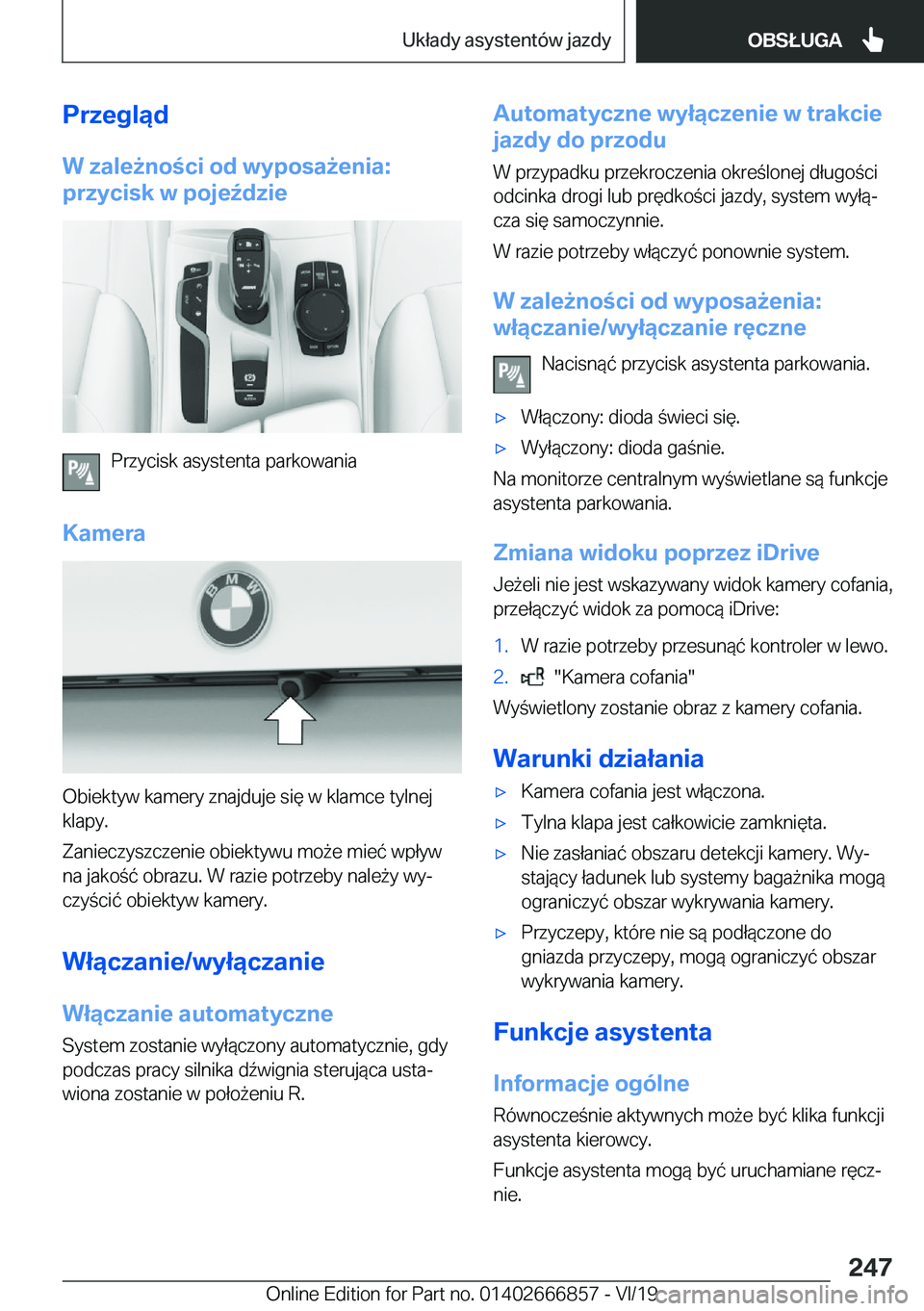 BMW X3 M 2020  Instrukcja obsługi (in Polish) �P�r�z�e�g�l�ą�d�W��z�a�l�e9�n�o�c�i��o�d��w�y�p�o�s�a9�e�n�i�a�:
�p�r�z�y�c�i�s�k��w��p�o�j�e7�d�z�i�e
�P�r�z�y�c�i�s�k��a�s�y�s�t�e�n�t�a��p�a�r�k�o�w�a�n�i�a
�K�a�m�e�r�a
�O�b�i�e�k�t�