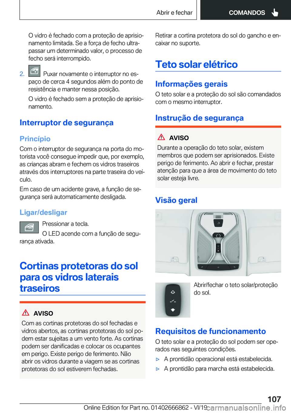 BMW X3 M 2020  Manual do condutor (in Portuguese) �O��v�i�d�r�o��é��f�e�c�h�a�d�o��c�o�m��a��p�r�o�t�e�
