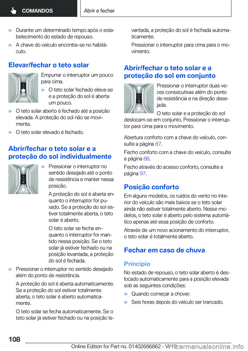 BMW X3 M 2020  Manual do condutor (in Portuguese) 'x�D�u�r�a�n�t�e��u�m��d�e�t�e�r�m�i�n�a�d�o��t�e�m�p�o��a�p�ó�s��o��e�s�t�aª
�b�e�l�e�c�i�m�e�n�t�o��d�o��e�s�t�a�d�o��d�e��r�e�p�o�u�s�o�.'x�A��c�h�a�v�e��d�o��v�e�