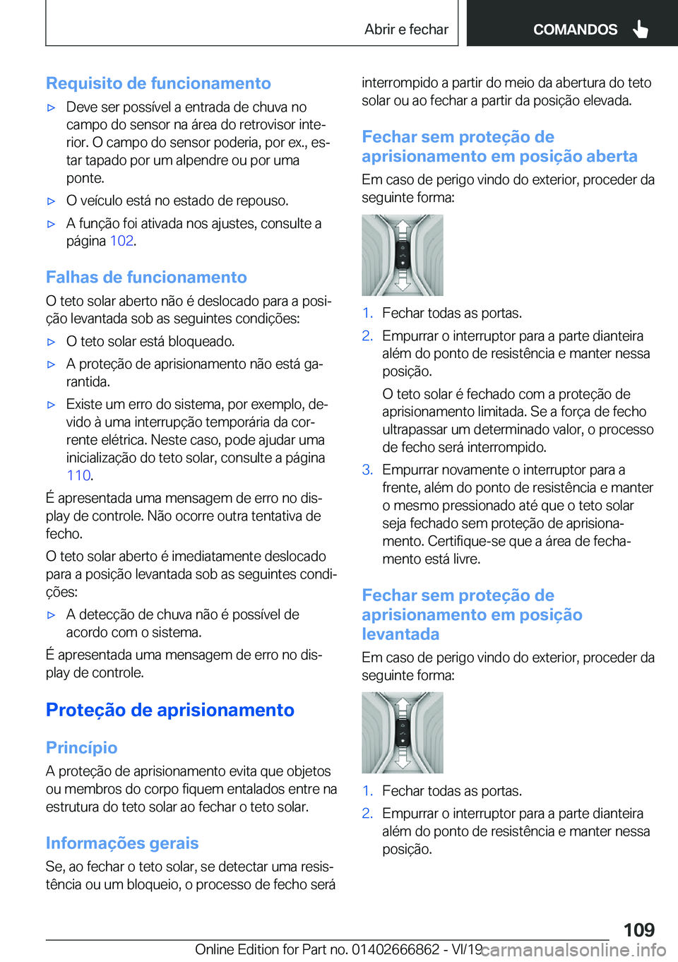 BMW X3 M 2020  Manual do condutor (in Portuguese) �R�e�q�u�i�s�i�t�o��d�e��f�u�n�c�i�o�n�a�m�e�n�t�o'x�D�e�v�e��s�e�r��p�o�s�s�