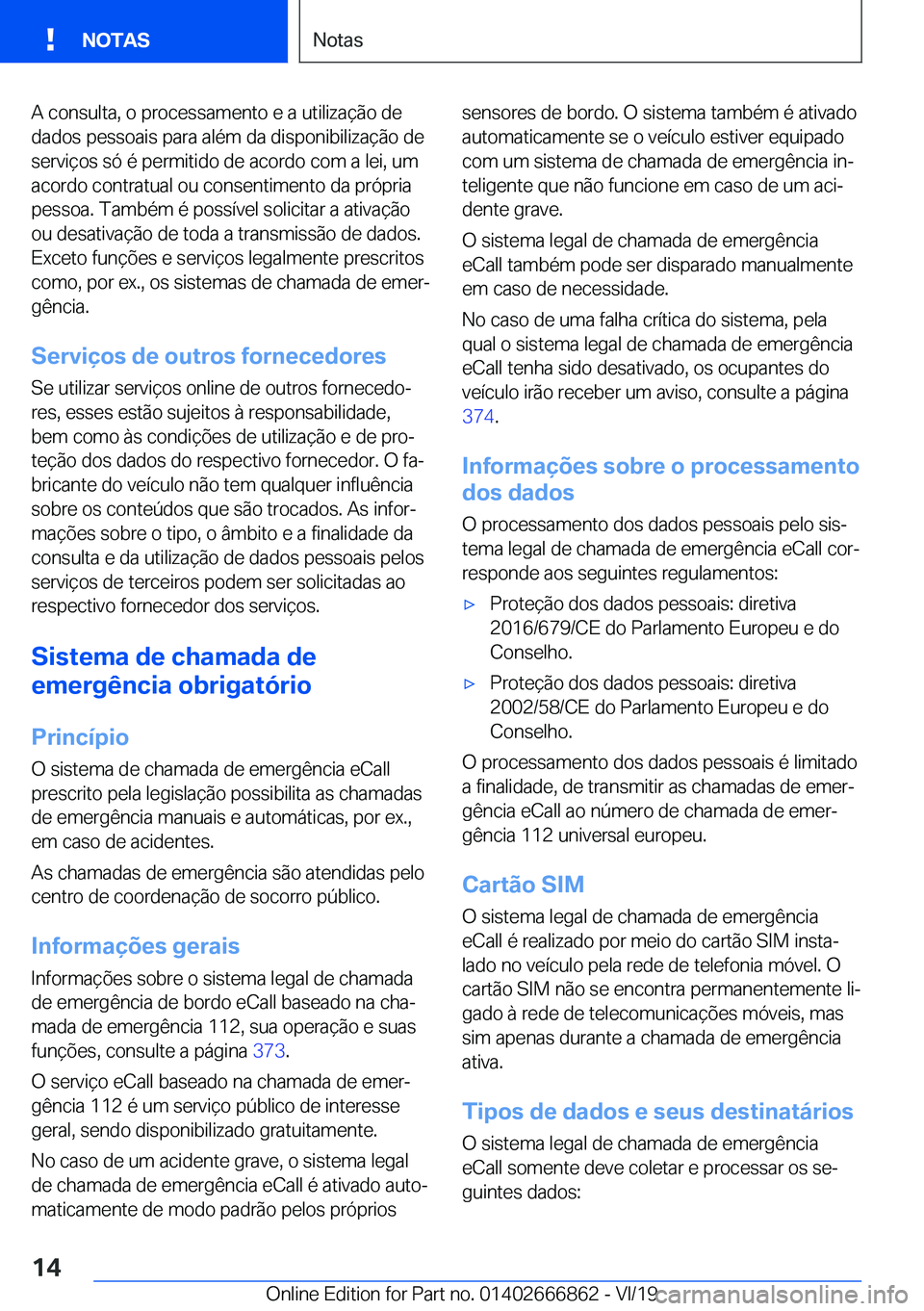 BMW X3 M 2020  Manual do condutor (in Portuguese) �A��c�o�n�s�u�l�t�a�,��o��p�r�o�c�e�s�s�a�m�e�n�t�o��e��a��u�t�i�l�i�z�a�