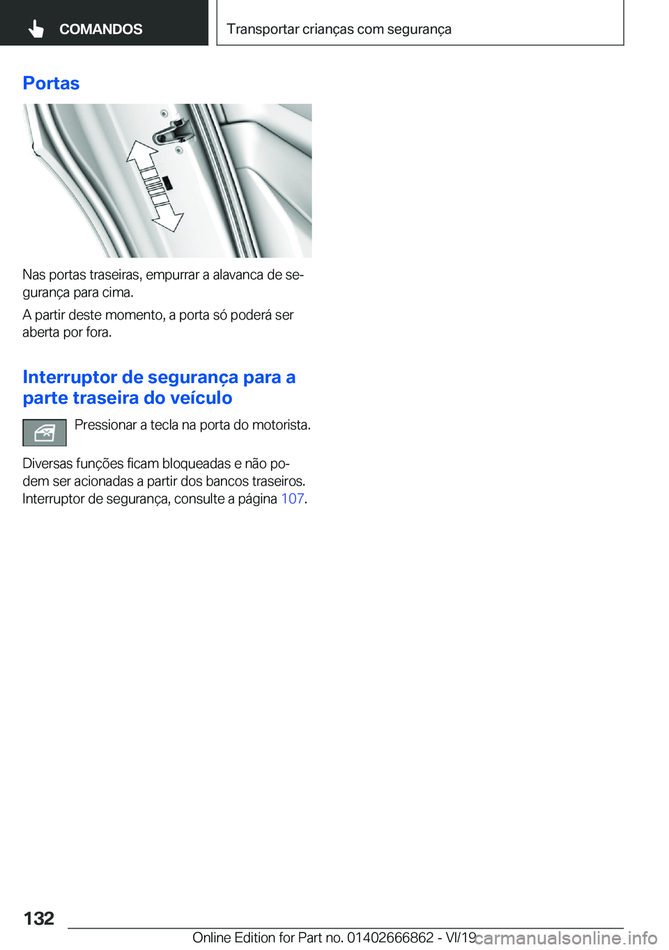 BMW X3 M 2020  Manual do condutor (in Portuguese) �P�o�r�t�a�s
�N�a�s��p�o�r�t�a�s��t�r�a�s�e�i�r�a�s�,��e�m�p�u�r�r�a�r��a��a�l�a�v�a�n�c�a��d�e��s�eª
�g�u�r�a�n�