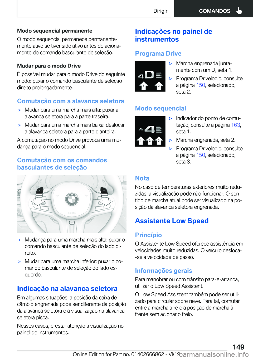 BMW X3 M 2020  Manual do condutor (in Portuguese) �M�o�d�o��s�e�q�u�e�n�c�i�a�l��p�e�r�m�a�n�e�n�t�e
�O��m�o�d�o��s�e�q�u�e�n�c�i�a�l��p�e�r�m�a�n�e�c�e��p�e�r�m�a�n�e�n�t�eª
�m�e�n�t�e��a�t�i�v�o��s�e��t�i�v�e�r��s�i�d�o��a�t�i�v�o��a�