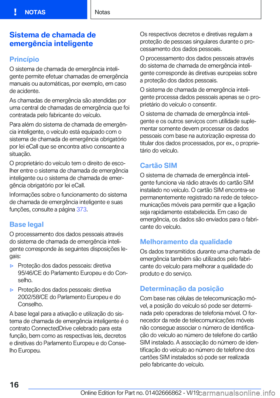 BMW X3 M 2020  Manual do condutor (in Portuguese) �S�i�s�t�e�m�a��d�e��c�h�a�m�a�d�a��d�e
�e�m�e�r�g�ê�n�c�i�a��i�n�t�e�l�i�g�e�n�t�e
�P�r�i�n�c�