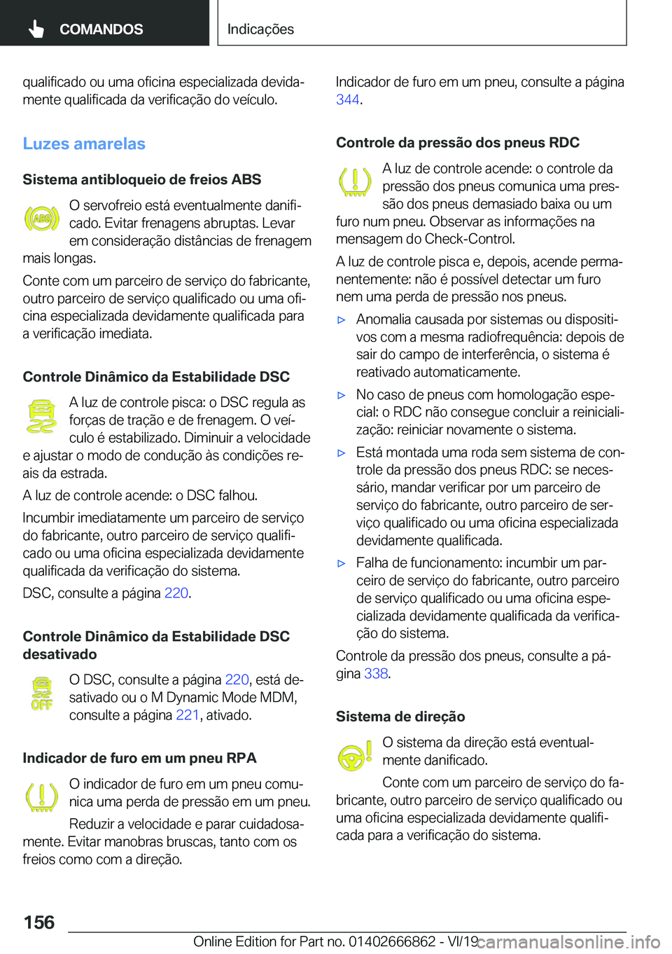 BMW X3 M 2020  Manual do condutor (in Portuguese) �q�u�a�l�i�f�i�c�a�d�o��o�u��u�m�a��o�f�i�c�i�n�a��e�s�p�e�c�i�a�l�i�z�a�d�a��d�e�v�i�d�aª
�m�e�n�t�e��q�u�a�l�i�f�i�c�a�d�a��d�a��v�e�r�i�f�i�c�a�