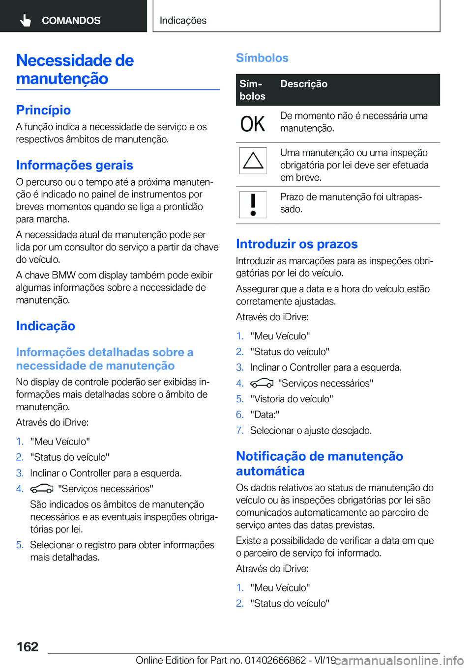 BMW X3 M 2020  Manual do condutor (in Portuguese) �N�e�c�e�s�s�i�d�a�d�e��d�e�m�a�n�u�t�e�n�