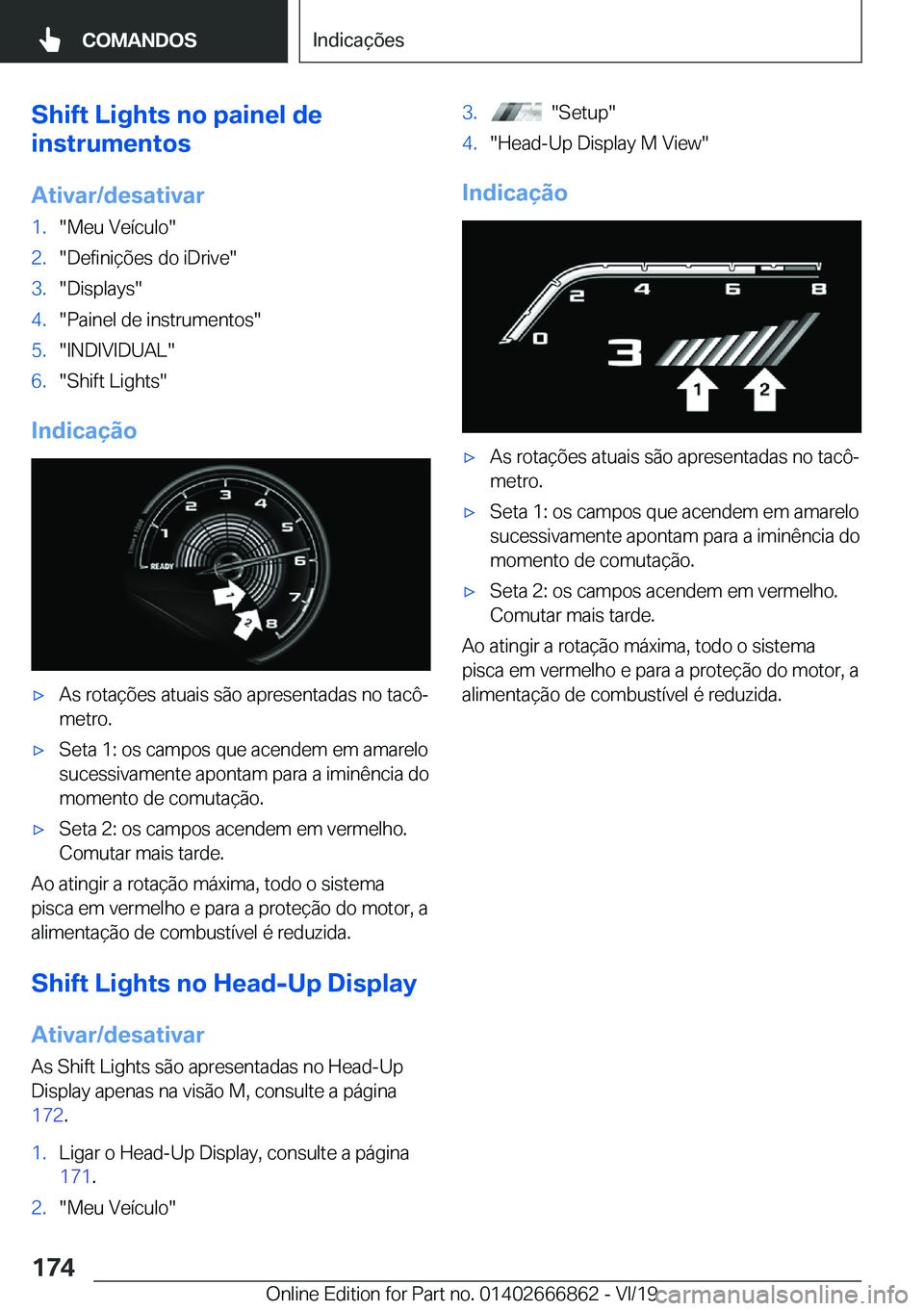 BMW X3 M 2020  Manual do condutor (in Portuguese) �S�h�i�f�t��L�i�g�h�t�s��n�o��p�a�i�n�e�l��d�e
�i�n�s�t�r�u�m�e�n�t�o�s
�A�t�i�v�a�r�/�d�e�s�a�t�i�v�a�r�1�.��M�e�u��V�e�