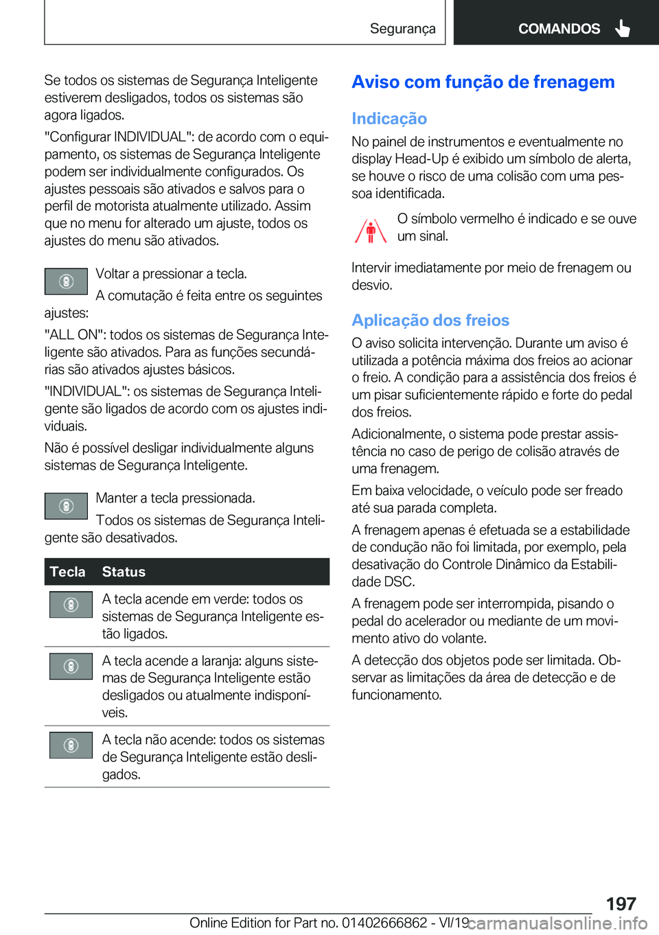 BMW X3 M 2020  Manual do condutor (in Portuguese) �S�e��t�o�d�o�s��o�s��s�i�s�t�e�m�a�s��d�e��S�e�g�u�r�a�n�