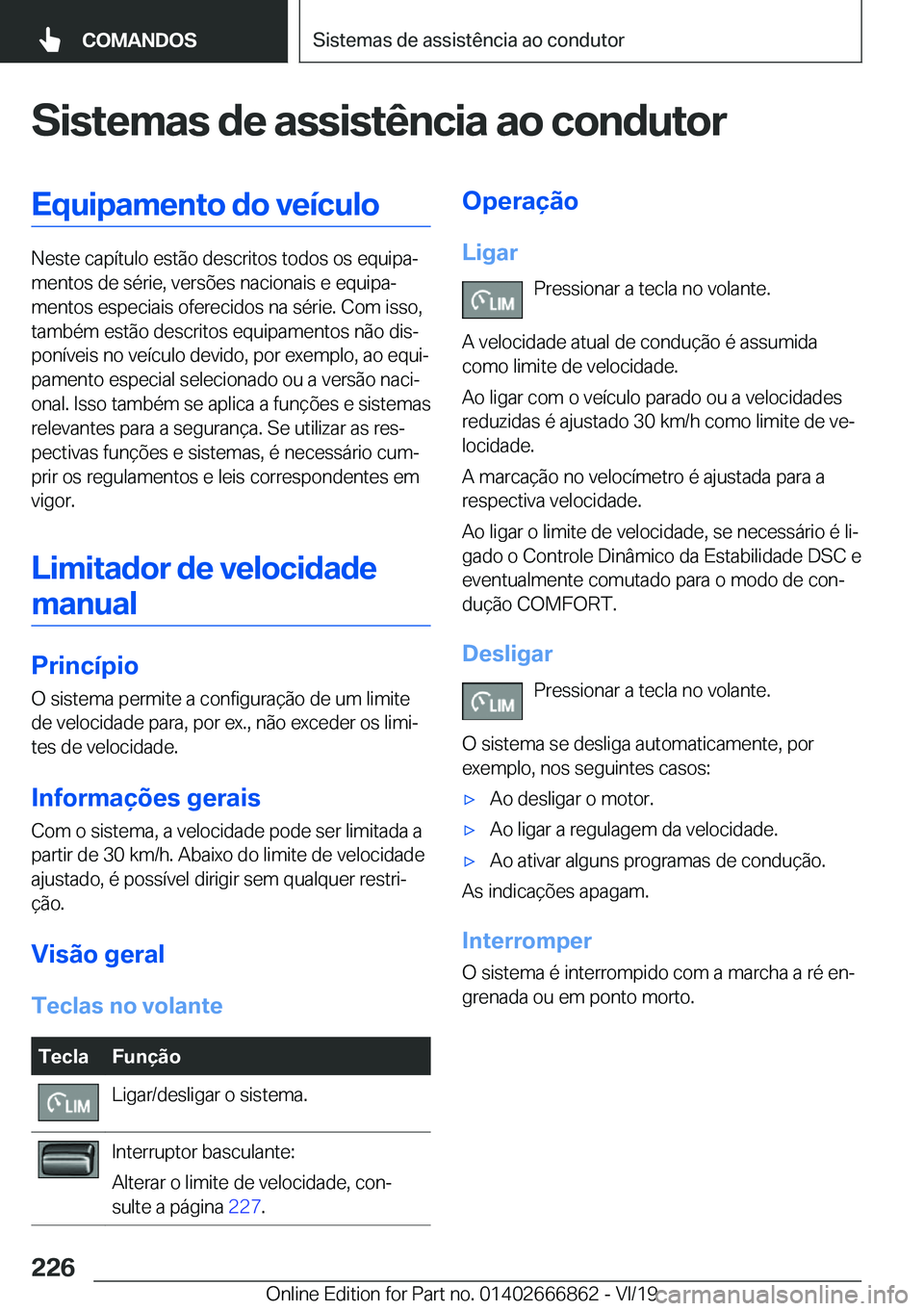 BMW X3 M 2020  Manual do condutor (in Portuguese) �S�i�s�t�e�m�a�s��d�e��a�s�s�i�s�t�ê�n�c�i�a��a�o��c�o�n�d�u�t�o�r�E�q�u�i�p�a�m�e�n�t�o��d�o��v�e�