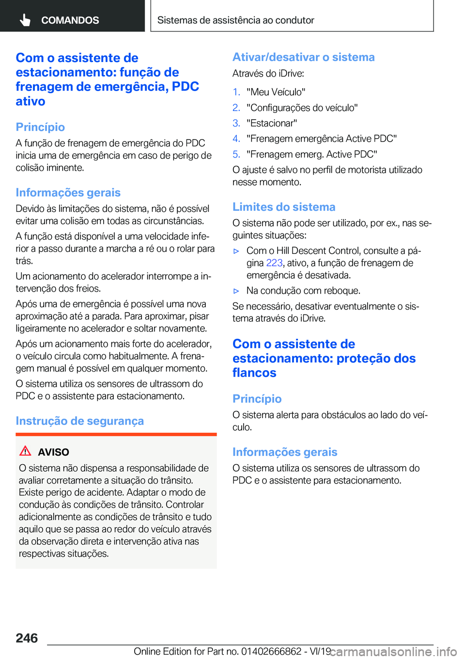 BMW X3 M 2020  Manual do condutor (in Portuguese) �C�o�m��o��a�s�s�i�s�t�e�n�t�e��d�e
�e�s�t�a�c�i�o�n�a�m�e�n�t�o�:��f�u�n�