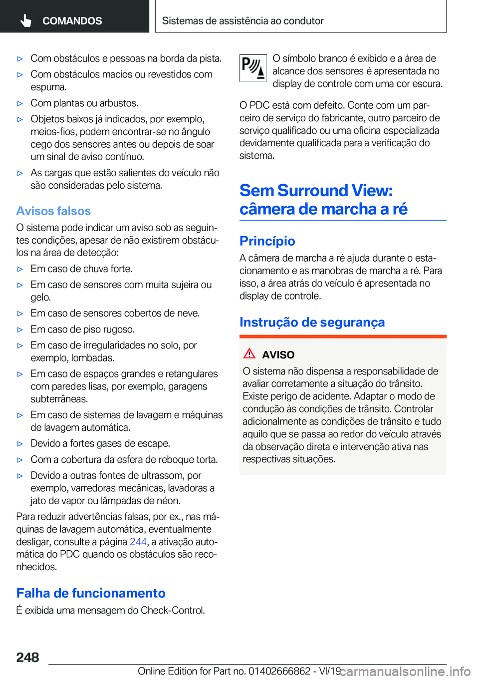 BMW X3 M 2020  Manual do condutor (in Portuguese) 'x�C�o�m��o�b�s�t�á�c�u�l�o�s��e��p�e�s�s�o�a�s��n�a��b�o�r�d�a��d�a��p�i�s�t�a�.'x�C�o�m��o�b�s�t�á�c�u�l�o�s��m�a�c�i�o�s��o�u��r�e�v�e�s�t�i�d�o�s��c�o�m�e�s�p�u�m�a�.'x�C