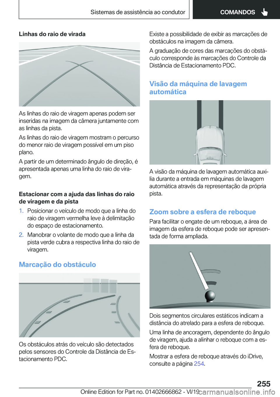 BMW X3 M 2020  Manual do condutor (in Portuguese) �L�i�n�h�a�s��d�o��r�a�i�o��d�e��v�i�r�a�d�a
�A�s��l�i�n�h�a�s��d�o��r�a�i�o��d�e��v�i�r�a�g�e�m��a�p�e�n�a�s��p�o�d�e�m��s�e�r
�i�n�s�e�r�i�d�a�s��n�a��i�m�a�g�e�m��d�a��c�â�m�e�r�a�