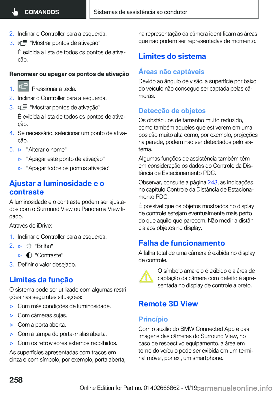 BMW X3 M 2020  Manual do condutor (in Portuguese) �2�.�I�n�c�l�i�n�a�r��o��C�o�n�t�r�o�l�l�e�r��p�a�r�a��a��e�s�q�u�e�r�d�a�.�3�.����M�o�s�t�r�a�r��p�o�n�t�o�s��d�e��a�t�i�v�a�