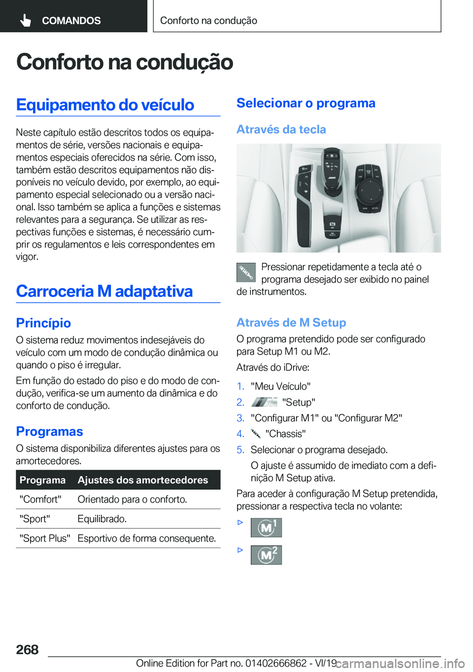 BMW X3 M 2020  Manual do condutor (in Portuguese) �C�o�n�f�o�r�t�o��n�a��c�o�n�d�u�