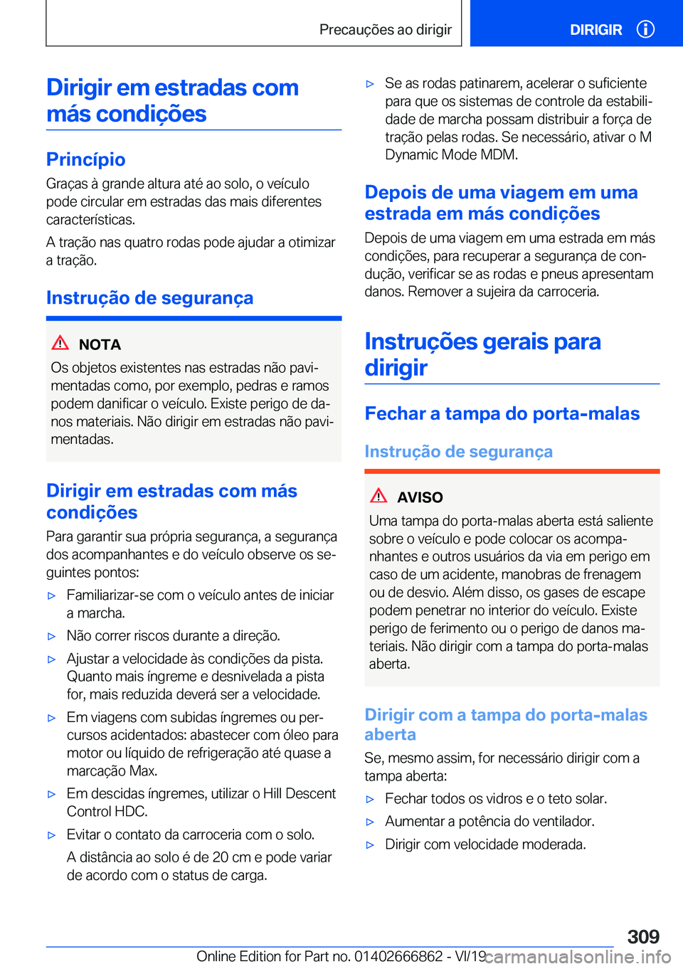 BMW X3 M 2020  Manual do condutor (in Portuguese) �D�i�r�i�g�i�r��e�m��e�s�t�r�a�d�a�s��c�o�m
�m�á�s��c�o�n�d�i�