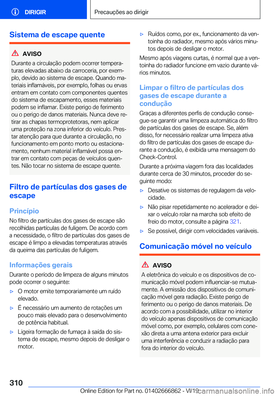 BMW X3 M 2020  Manual do condutor (in Portuguese) �S�i�s�t�e�m�a��d�e��e�s�c�a�p�e��q�u�e�n�t�e
�A�V�I�S�O
�D�u�r�a�n�t�e��a��c�i�r�c�u�l�a�