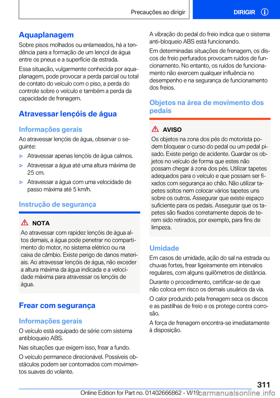 BMW X3 M 2020  Manual do condutor (in Portuguese) �A�q�u�a�p�l�a�n�a�g�e�m�S�o�b�r�e��p�i�s�o�s��m�o�l�h�a�d�o�s��o�u��e�n�l�a�m�e�a�d�o�s�,��h�á��a��t�e�nª
�d�ê�n�c�i�a��p�a�r�a��a��f�o�r�m�a�