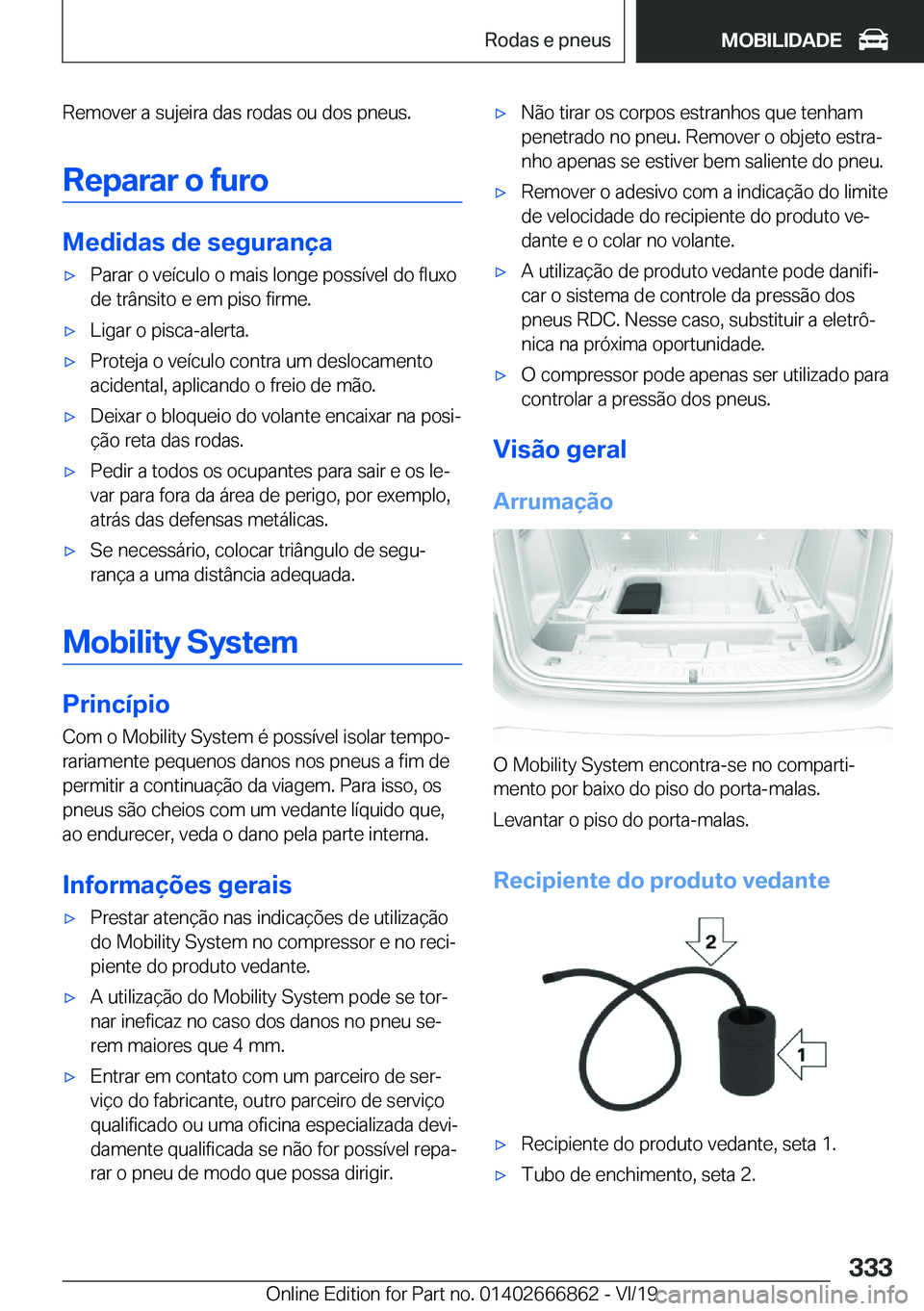 BMW X3 M 2020  Manual do condutor (in Portuguese) �R�e�m�o�v�e�r��a��s�u�j�e�i�r�a��d�a�s��r�o�d�a�s��o�u��d�o�s��p�n�e�u�s�.�R�e�p�a�r�a�r��o��f�u�r�o
�M�e�d�i�d�a�s��d�e��s�e�g�u�r�a�n�