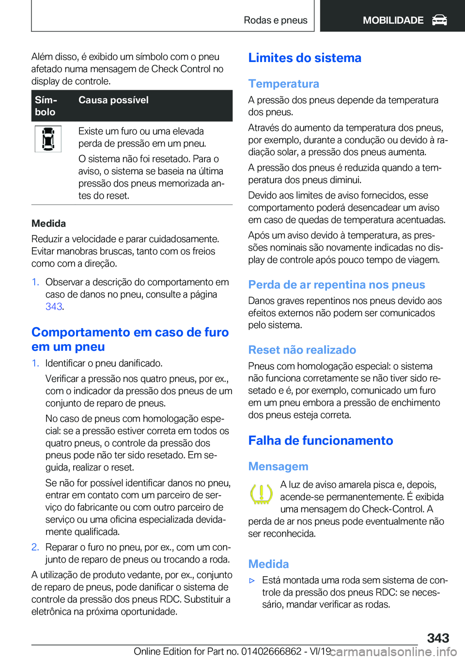 BMW X3 M 2020  Manual do condutor (in Portuguese) �A�l�é�m��d�i�s�s�o�,��é��e�x�i�b�i�d�o��u�m��s�