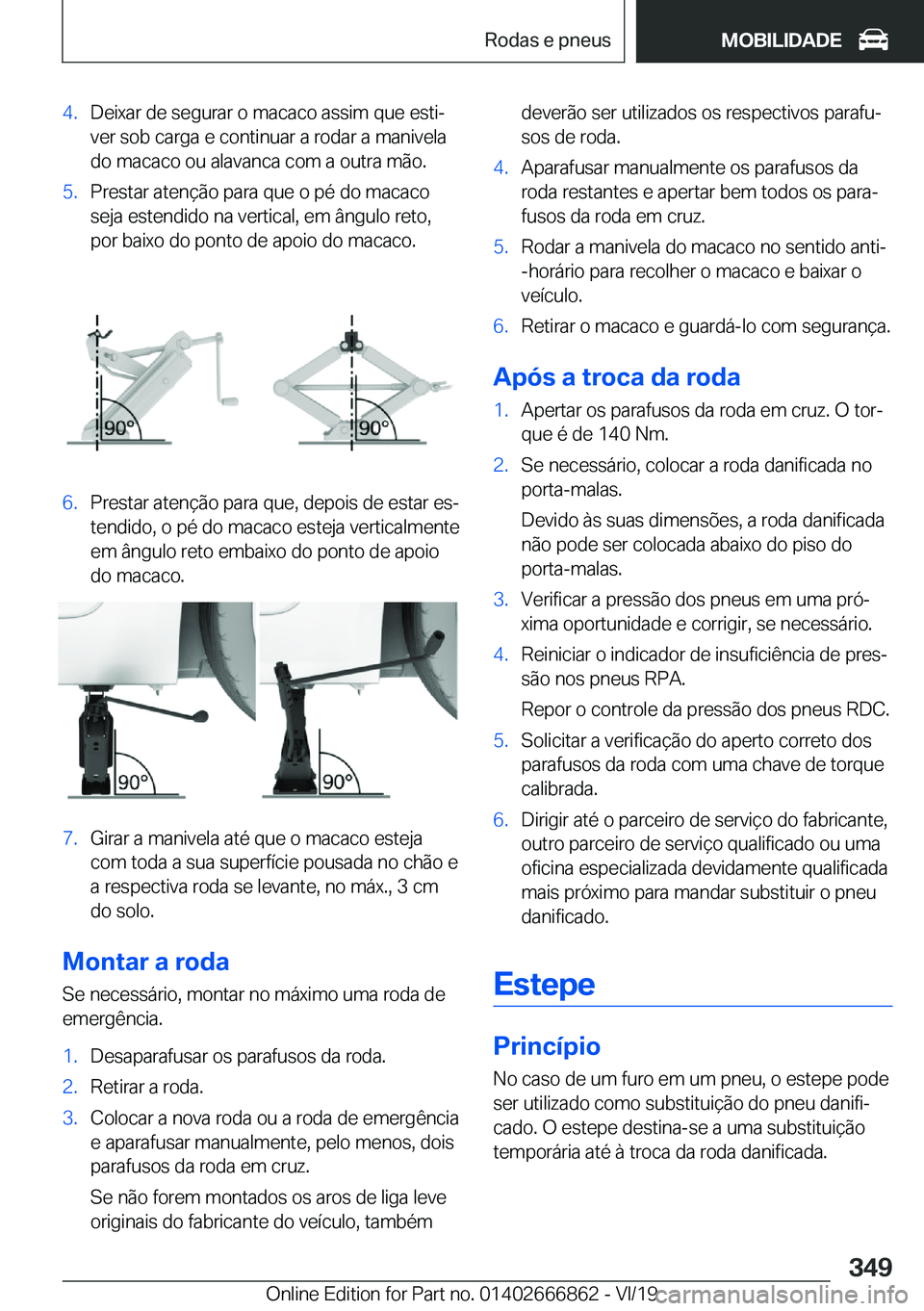 BMW X3 M 2020  Manual do condutor (in Portuguese) �4�.�D�e�i�x�a�r��d�e��s�e�g�u�r�a�r��o��m�a�c�a�c�o��a�s�s�i�m��q�u�e��e�s�t�iª�v�e�r��s�o�b��c�a�r�g�a��e��c�o�n�t�i�n�u�a�r��a��r�o�d�a�r��a��m�a�n�i�v�e�l�a
�d�o��m�a�c�a�c�o��o