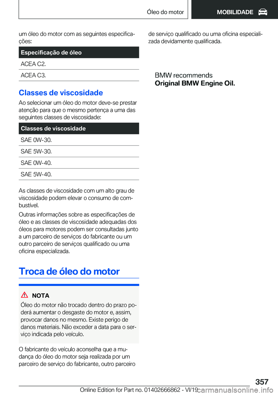 BMW X3 M 2020  Manual do condutor (in Portuguese) �u�m��ó�l�e�o��d�o��m�o�t�o�r��c�o�m��a�s��s�e�g�u�i�n�t�e�s��e�s�p�e�c�i�f�i�c�aª�