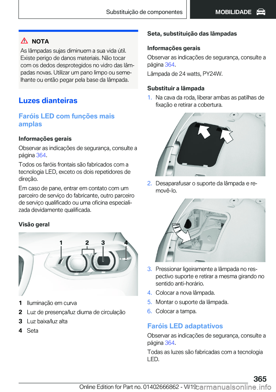 BMW X3 M 2020  Manual do condutor (in Portuguese) �N�O�T�A
�A�s��l�â�m�p�a�d�a�s��s�u�j�a�s��d�i�m�i�n�u�e�m��a��s�u�a��v�i�d�a��