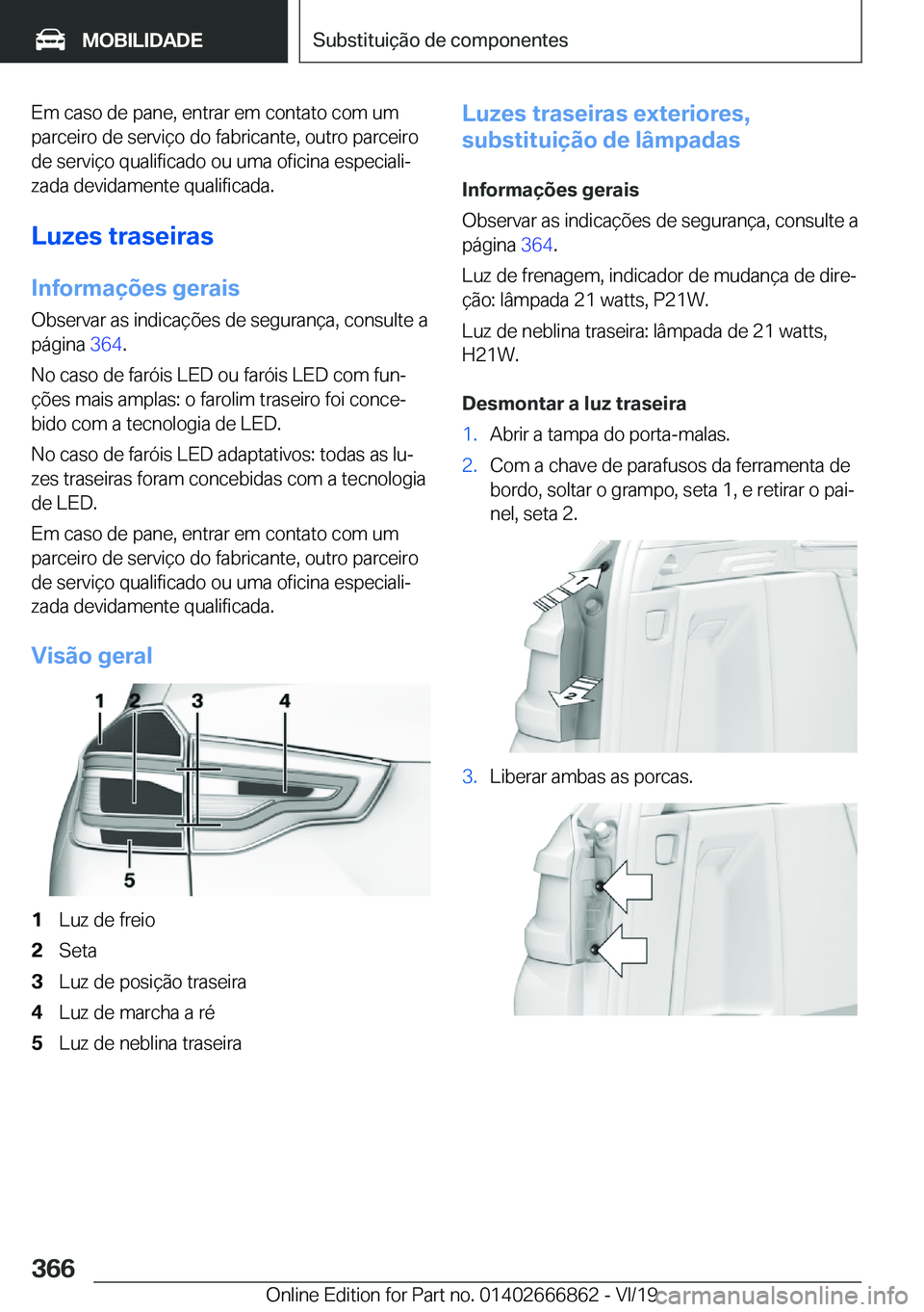 BMW X3 M 2020  Manual do condutor (in Portuguese) �E�m��c�a�s�o��d�e��p�a�n�e�,��e�n�t�r�a�r��e�m��c�o�n�t�a�t�o��c�o�m��u�m
�p�a�r�c�e�i�r�o��d�e��s�e�r�v�i�