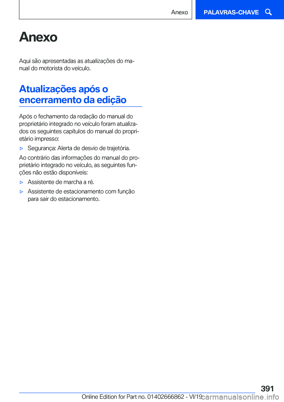 BMW X3 M 2020  Manual do condutor (in Portuguese) �A�n�e�x�o�A�q�u�i��s�ã�o��a�p�r�e�s�e�n�t�a�d�a�s��a�s��a�t�u�a�l�i�z�a�