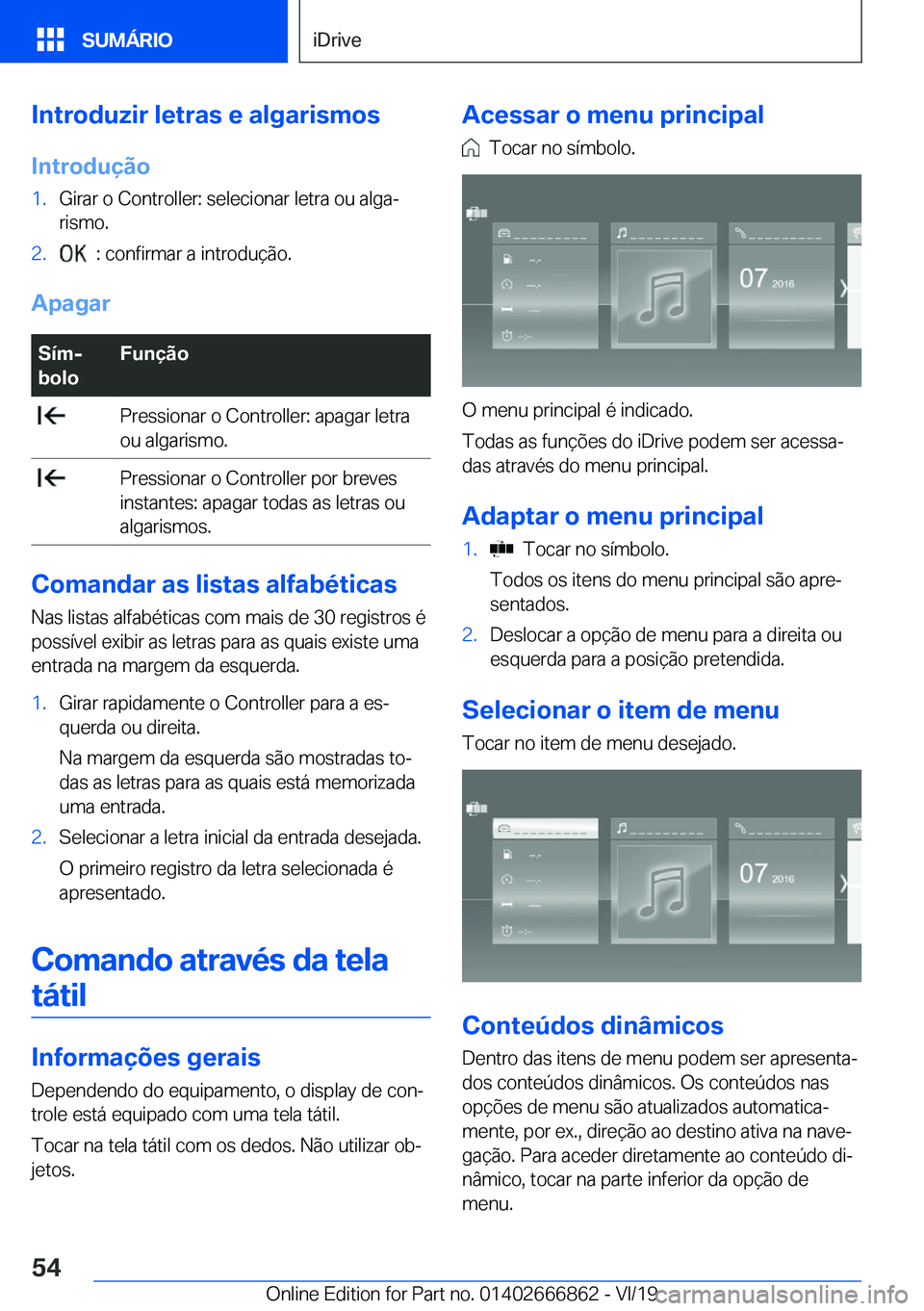 BMW X3 M 2020  Manual do condutor (in Portuguese) �I�n�t�r�o�d�u�z�i�r��l�e�t�r�a�s��e��a�l�g�a�r�i�s�m�o�s
�I�n�t�r�o�d�u�