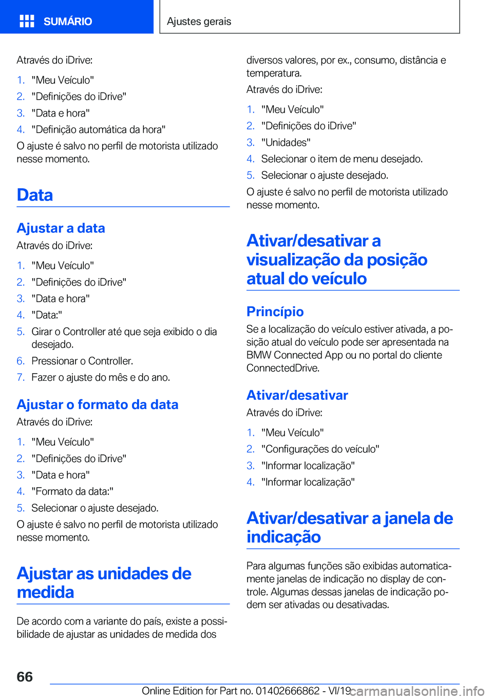 BMW X3 M 2020  Manual do condutor (in Portuguese) �A�t�r�a�v�é�s��d�o��i�D�r�i�v�e�:�1�.��M�e�u��V�e�