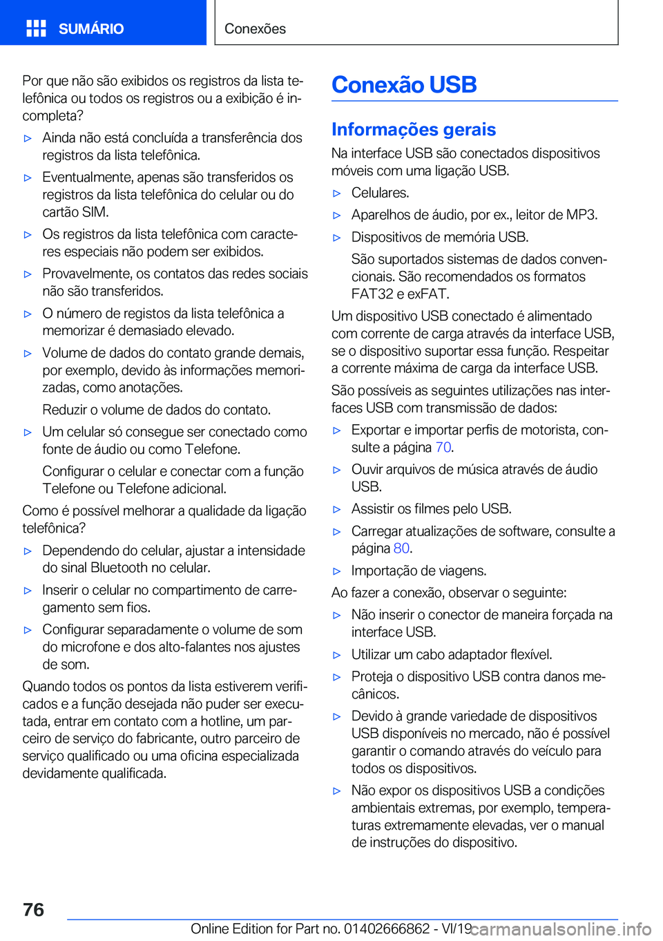 BMW X3 M 2020  Manual do condutor (in Portuguese) �P�o�r��q�u�e��n�ã�o��s�ã�o��e�x�i�b�i�d�o�s��o�s��r�e�g�i�s�t�r�o�s��d�a��l�i�s�t�a��t�eª
�l�e�f�ô�n�i�c�a��o�u��t�o�d�o�s��o�s��r�e�g�i�s�t�r�o�s��o�u��a��e�x�i�b�i�