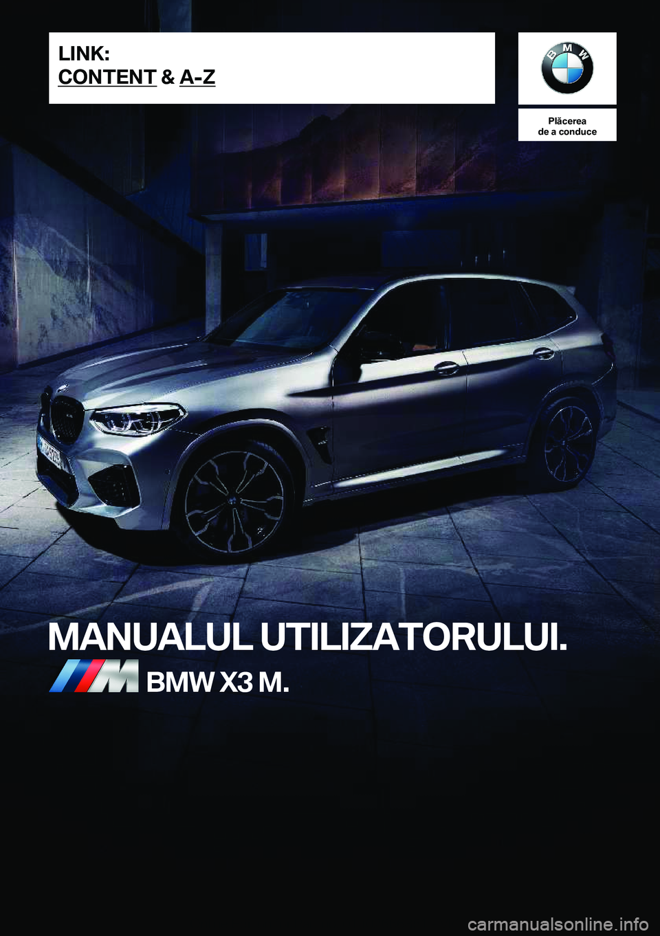BMW X3 M 2020  Ghiduri De Utilizare (in Romanian) �P�l�ă�c�e�r�e�a
�d�e��a��c�o�n�d�u�c�e
�M�A�N�U�A�L�U�L��U�T�I�L�I�Z�A�T�O�R�U�L�U�I�.�B�M�W��X�3��M�.�L�I�N�K�:
�C�O�N�T�E�N�T��&��A�-�Z�O�n�l�i�n�e��E�d�i�t�i�o�n��f�o�r��P�a�r�t��n�o�.