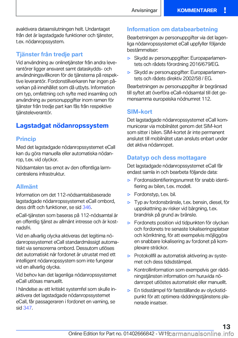 BMW X3 M 2020  InstruktionsbÖcker (in Swedish) �a�v�a�k�t�i�v�e�r�a��d�a�t�a�a�n�s�l�u�t�n�i�n�g�e�n��h�e�l�t�.��U�n�d�a�n�t�a�g�e�t�f�r�å�n��d�e�t��ä�r��l�a�g�s�t�a�d�g�a�d�e��f�u�n�k�t�i�o�n�e�r��o�c�h��t�j�ä�n�s�t�e�r�,
�t�.�e�x�.�