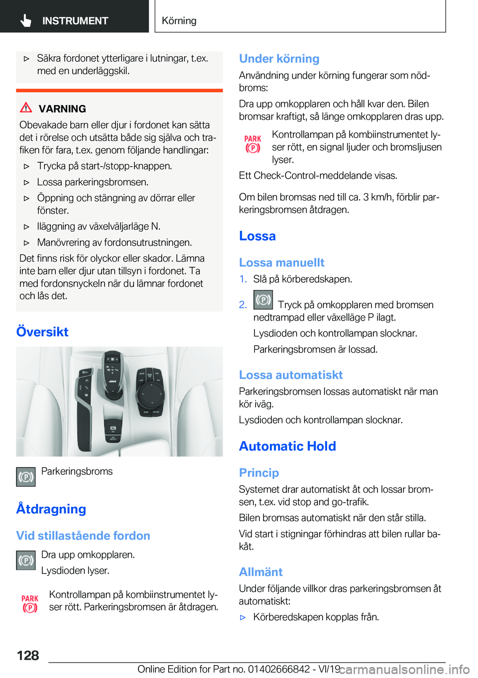 BMW X3 M 2020  InstruktionsbÖcker (in Swedish) 'x�S�ä�k�r�a��f�o�r�d�o�n�e�t��y�t�t�e�r�l�i�g�a�r�e��i��l�u�t�n�i�n�g�a�r�,��t�.�e�x�.
�m�e�d��e�n��u�n�d�e�r�l�ä�g�g�s�k�i�l�.
�V�A�R�N�I�N�G
�O�b�e�v�a�k�a�d�e��b�a�r�n��e�l�l�e�r��