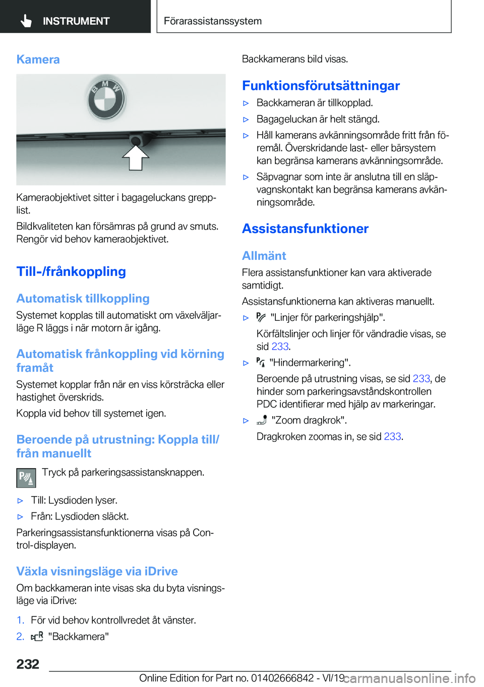 BMW X3 M 2020  InstruktionsbÖcker (in Swedish) �K�a�m�e�r�a
�K�a�m�e�r�a�o�b�j�e�k�t�i�v�e�t��s�i�t�t�e�r��i��b�a�g�a�g�e�l�u�c�k�a�n�s��g�r�e�p�pj�l�i�s�t�.
�B�i�l�d�k�v�a�l�i�t�e�t�e�n��k�a�n��f�