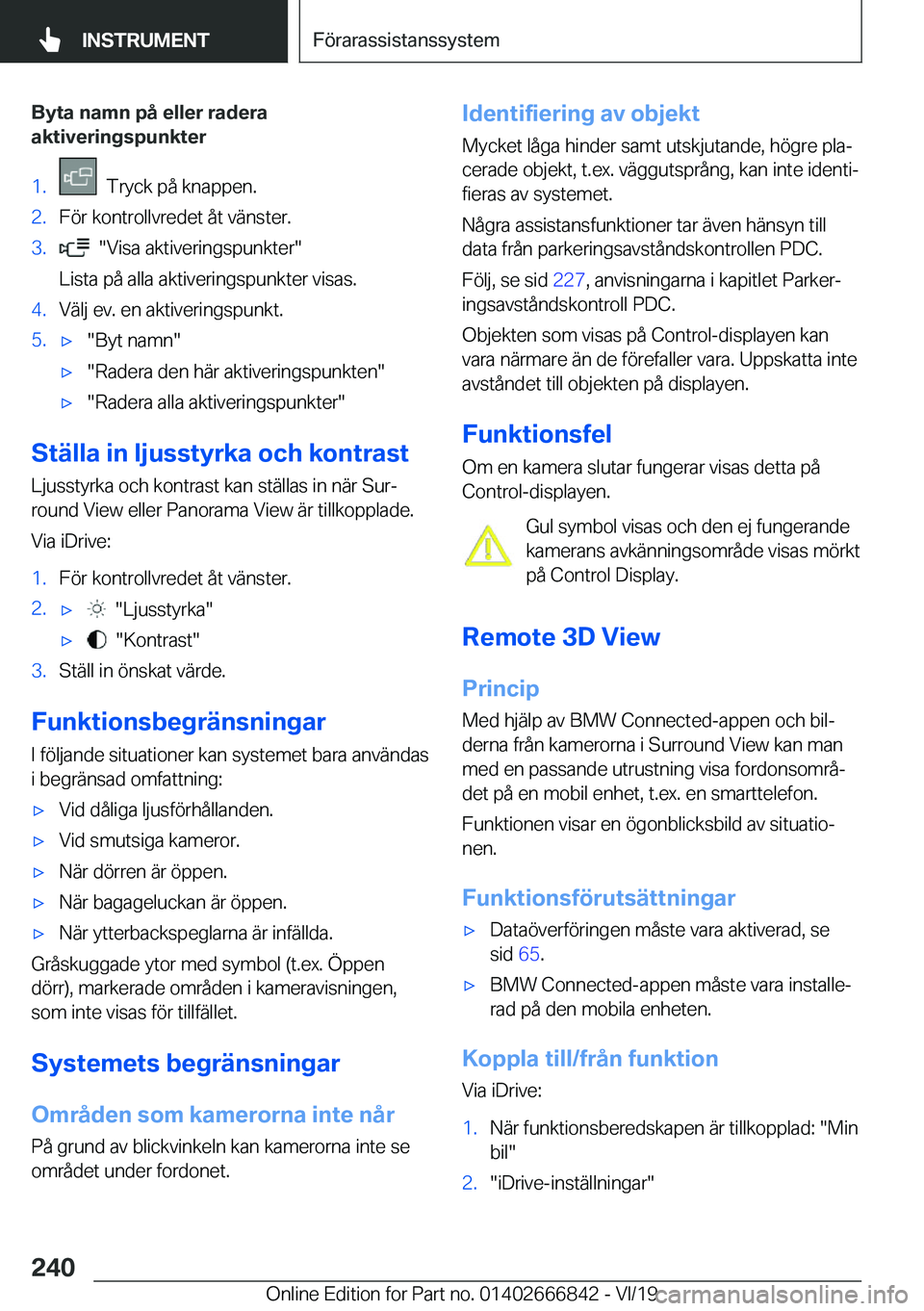 BMW X3 M 2020  InstruktionsbÖcker (in Swedish) �B�y�t�a��n�a�m�n��p�å��e�l�l�e�r��r�a�d�e�r�a
�a�k�t�i�v�e�r�i�n�g�s�p�u�n�k�t�e�r�1�.���T�r�y�c�k��p�å��k�n�a�p�p�e�n�.�2�.�F�