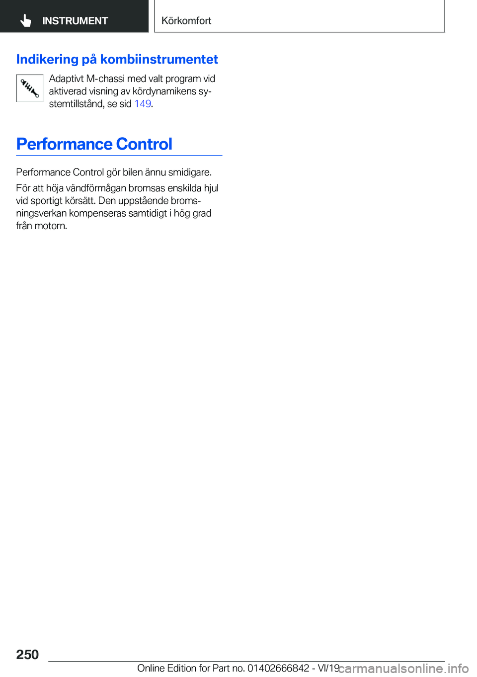BMW X3 M 2020  InstruktionsbÖcker (in Swedish) �I�n�d�i�k�e�r�i�n�g��p�å��k�o�m�b�i�i�n�s�t�r�u�m�e�n�t�e�t�A�d�a�p�t�i�v�t��M�-�c�h�a�s�s�i��m�e�d��v�a�l�t��p�r�o�g�r�a�m��v�i�d�a�k�t�i�v�e�r�a�d��v�i�s�n�i�n�g��a�v��k�