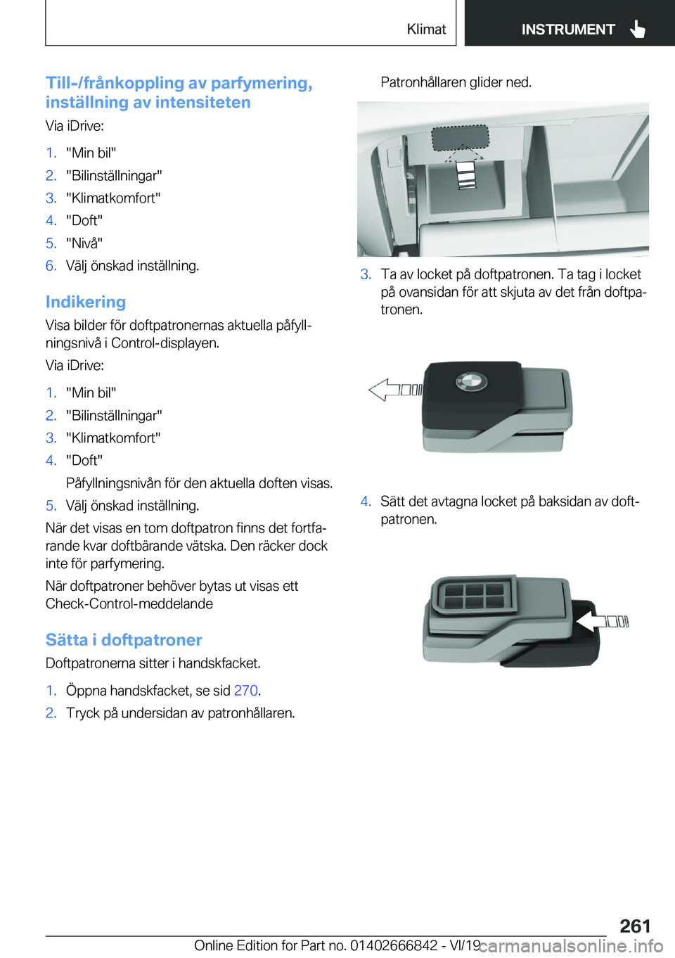 BMW X3 M 2020  InstruktionsbÖcker (in Swedish) �T�i�l�l�-�/�f�r�å�n�k�o�p�p�l�i�n�g��a�v��p�a�r�f�y�m�e�r�i�n�g�,
�i�n�s�t�ä�l�l�n�i�n�g��a�v��i�n�t�e�n�s�i�t�e�t�e�n
�V�i�a��i�D�r�i�v�e�:�1�.��M�i�n��b�i�l��2�.��B�i�l�i�n�s�t�ä�l�l�n�