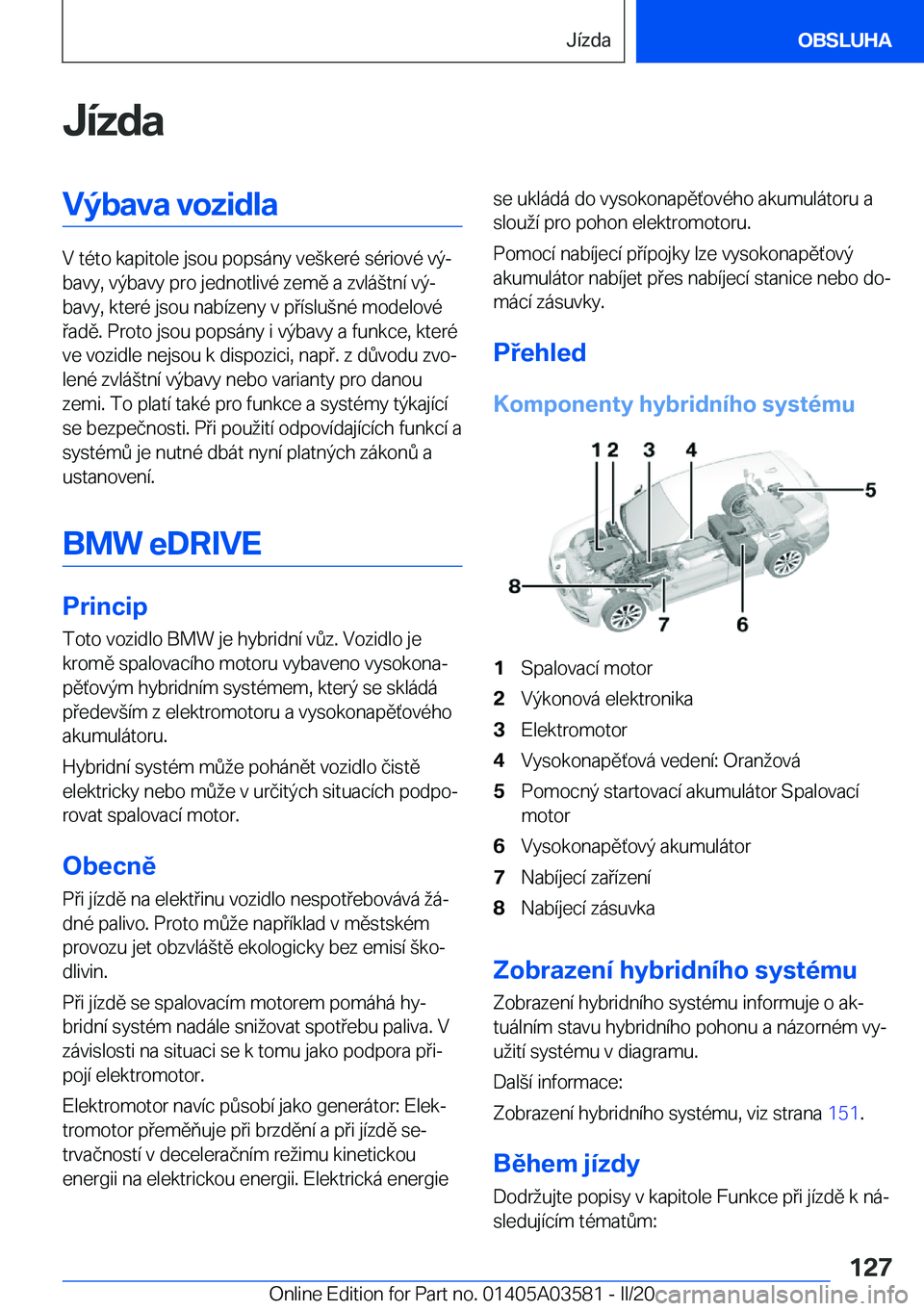 BMW X3 PLUG IN HYBRID 2020  Návod na použití (in Czech) �J�